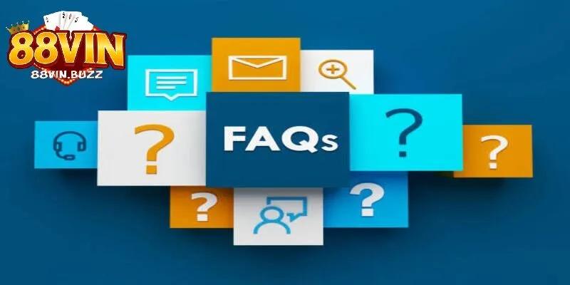 Câu hỏi thường gặp về 88vin (FAQ)