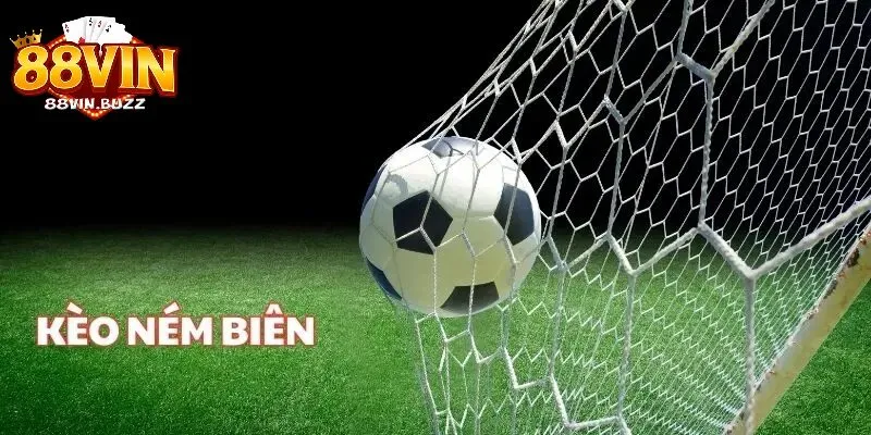 Giới thiệu về kèo ném biên Tổng quan về kèo ném biên trong cá cược bóng đá